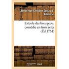 Couverture du livre « L'ecole des bourgeois, comedie en trois actes » de Allainval L-J-C. aux éditions Hachette Bnf