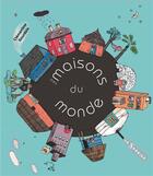 Couverture du livre « Mes maisons du monde » de Clementine Sourdais aux éditions Seuil Jeunesse