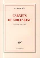 Couverture du livre « Carnets de moleskine » de Lucien Jacques aux éditions Gallimard
