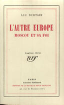 Couverture du livre « L'autre europe - moscou et sa foi » de Durtain Luc aux éditions Gallimard (patrimoine Numerise)