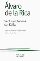 Couverture du livre « Sept méditations sur Kafka » de Alvaro De La Rica aux éditions Gallimard