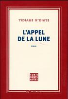 Couverture du livre « L'appel de la lune » de Tidiane N'Diaye aux éditions Gallimard