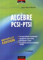 Couverture du livre « Algèbre ; pcsi-ptsi ; cours » de Jean-Marie Monier aux éditions Dunod