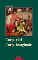 Couverture du livre « Corps réel ; corps imaginaire (4e édition) » de Mahmoud Sami-Ali aux éditions Dunod