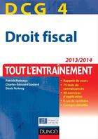 Couverture du livre « DCG 4 ; droit fiscal ; tout l'entraînement (7e édition) » de Patrick Pinteaux et Charles-Edouard Godard et Denis Terlong aux éditions Dunod