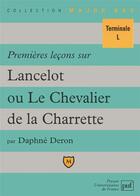 Couverture du livre « Premières leçons sur Lancelot ou le chevalier de la charrette » de Daphne Deron aux éditions Belin Education