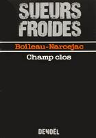 Couverture du livre « Champ clos » de Boileau-Narcejac aux éditions Denoel
