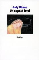 Couverture du livre « Un exposé fatal » de Blume Judy / Deon Al aux éditions Ecole Des Loisirs