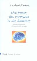 Couverture du livre « Des puces, des cerveaux et des hommes ; quand l'électronique dialogue avec le cerveau » de Jean-Louis Pautrat aux éditions Fayard