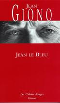 Couverture du livre « Jean le Bleu » de Jean Giono aux éditions Grasset