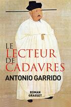 Couverture du livre « Le lecteur de cadavres » de Antonio Garrido aux éditions Grasset