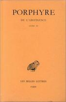 Couverture du livre « De l'abstinence Tome 3 ; livre 4, index » de Porphyre aux éditions Belles Lettres