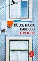 Couverture du livre « Le retour » de Dulce Maria Cardoso aux éditions Le Livre De Poche