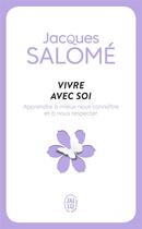 Couverture du livre « Vivre avec soi » de Jacques Salome aux éditions J'ai Lu
