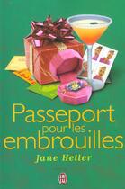 Couverture du livre « Passeport pour les embrouilles » de Jane Heller aux éditions J'ai Lu