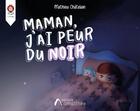 Couverture du livre « Maman, j'ai peur du noir » de Mathieu Chatelain aux éditions Amalthee