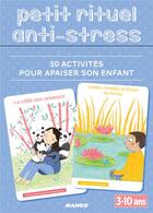 Couverture du livre « Petit rituel anti-stress ; 30 activités pour apaiser son enfant » de Gilles Diederichs aux éditions Mango