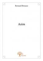 Couverture du livre « Azim » de Bernard Brousse aux éditions Edilivre