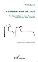 Couverture du livre « Confessions from the couch ; psychoanalytical notions illustrated with extracts from sessions » de Valerie Blanco aux éditions L'harmattan