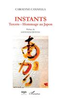 Couverture du livre « Instants ; tercets hommage au Japon » de Carolyne Cannella aux éditions L'harmattan