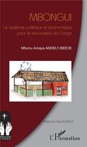 Couverture du livre « Mbongu ; le système politique et économique pour le renouveau du Congo » de Mfumu Amaya Andely-Beeve aux éditions L'harmattan
