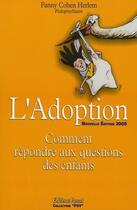 Couverture du livre « L'adoption ; comment répondre aux questions des enfants » de Fanny Cohen Herlem aux éditions Pascal