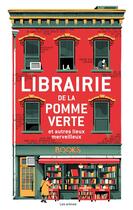 Couverture du livre « La librairie de la pomme verte et autres lieux merveilleux » de  aux éditions Arenes