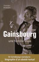 Couverture du livre « Serge Gainsbourg ; une histoire vraie » de Panerai-D aux éditions City