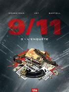 Couverture du livre « 9/11 Tome 3 : l'enquête » de Eric Corbeyran et Jean-Claude Bartoll et Jef aux éditions Glenat