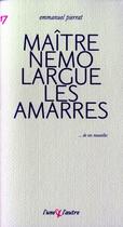 Couverture du livre « Maitre nemo largue les amarres » de Emmanuel Pierrat aux éditions L'une Et L'autre