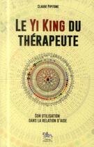 Couverture du livre « Le Yi King du thérapeute ; son utilisation dans la relation d'aide » de Claude Pipitone aux éditions Chariot D'or