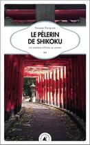 Couverture du livre « Le pèlerin de shikoku ; un chemin d'éveil au Japon » de Thierry Pacquier aux éditions Transboreal