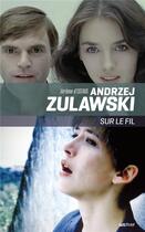 Couverture du livre « Andrzej Zulawski, sur le fil » de Jerome D' Estais aux éditions Lettmotif