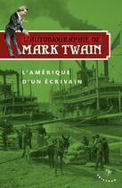 Couverture du livre « L'autobiographie de Mark Twain Tome 2 ; l'Amérique d'un écrivain » de Mark Twain aux éditions Tristram