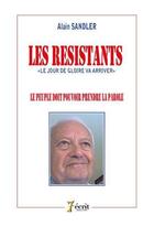 Couverture du livre « Les resistants le peuple doit pouvoir prendre la parole » de Sandler Alain aux éditions 7 Ecrit