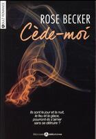 Couverture du livre « Cède-moi » de Rose M. Becker aux éditions Editions Addictives