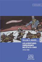 Couverture du livre « Les aventures sibériennes des Etats-Unis : 1918-1920 » de William S. Graves aux éditions Delga