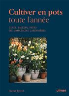Couverture du livre « Cultiver en pots toute l'année - Cour, balcon, patio ou simplement jardinière » de Harriet Rycroft aux éditions Eugen Ulmer