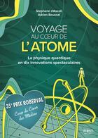 Couverture du livre « Voyage au coeur de l'atome » de Stephane D' Ascoli et Adrien Bouscal aux éditions First