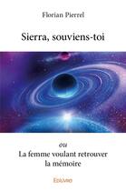 Couverture du livre « Sierra, souviens-toi » de Pierrel Florian aux éditions Edilivre