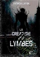 Couverture du livre « La créature des Lymbes » de Lafon aux éditions Les Editions Cameleon