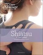 Couverture du livre « Mon cours de massage, massage et auto-massage : shiatsu » de Lamboley -D aux éditions Marabout