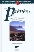 Couverture du livre « Les Pyrénées » de Claude Dendaletche aux éditions Delachaux & Niestle