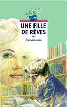 Couverture du livre « Une Fille De Reves » de Eric Sanvoisin et Catherine Chion aux éditions Rageot
