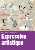 Couverture du livre « Expression artistique ; créer et monter un projet artistique » de  aux éditions Presses D'ile De France