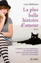 Couverture du livre « La plus belle histoire d'amour » de Lucy Robinson aux éditions Jc Lattes