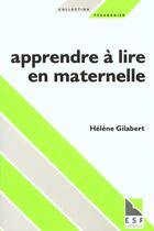 Couverture du livre « Apprendre a lire en maternelle » de Gilabert Helene aux éditions Esf