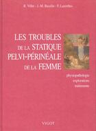 Couverture du livre « Les troubles de la statique pelvi perineale de la femme » de Villet aux éditions Vigot