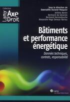 Couverture du livre « Batiments Et Performance Energetique. Donnees Techniques, Contrats, Responsabilite » de Bertin/Gerando( aux éditions Lamy