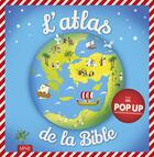 Couverture du livre « L'atlas de la bible en pop up » de Juliet David et Paul Nicols aux éditions Mame